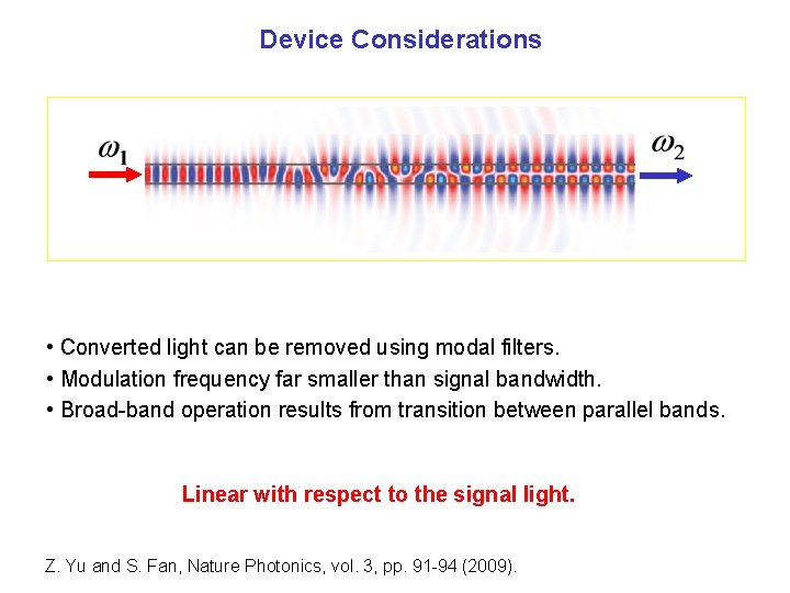 Device Considerations • Converted light can be removed using modal filters. • Modulation frequency