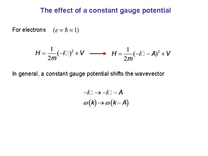 The effect of a constant gauge potential For electrons In general, a constant gauge