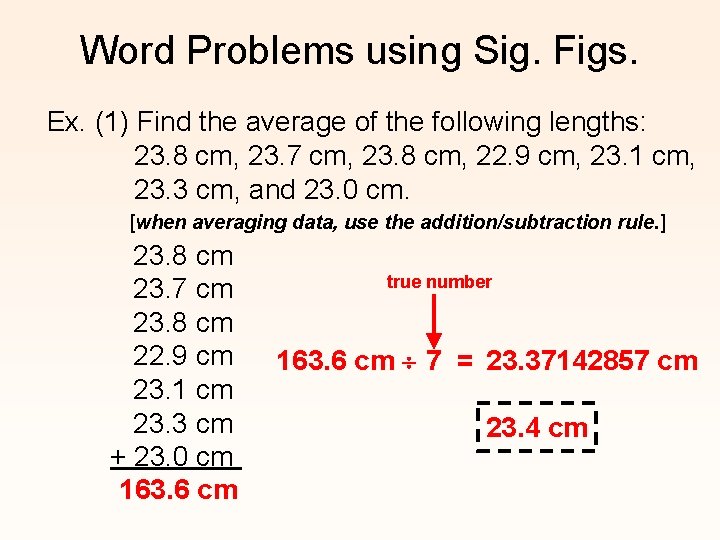Word Problems using Sig. Figs. Ex. (1) Find the average of the following lengths: