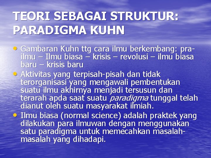 TEORI SEBAGAI STRUKTUR: PARADIGMA KUHN • Gambaran Kuhn ttg cara ilmu berkembang: pra •