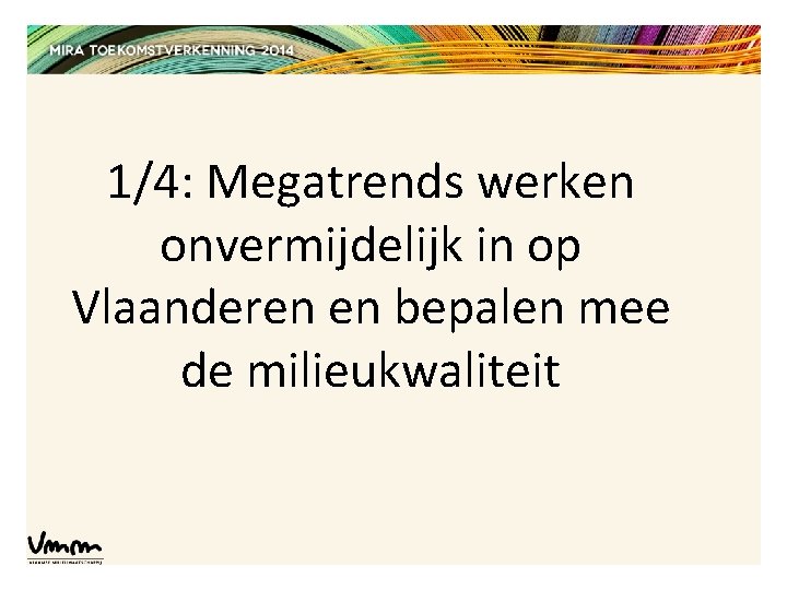 1/4: Megatrends werken onvermijdelijk in op Vlaanderen en bepalen mee de milieukwaliteit 