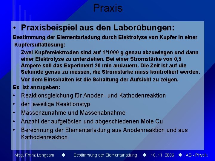Praxis • Praxisbeispiel aus den Laborübungen: Bestimmung der Elementarladung durch Elektrolyse von Kupfer in Praxis • Praxisbeispiel aus den Laborübungen: Bestimmung der Elementarladung durch Elektrolyse von Kupfer in