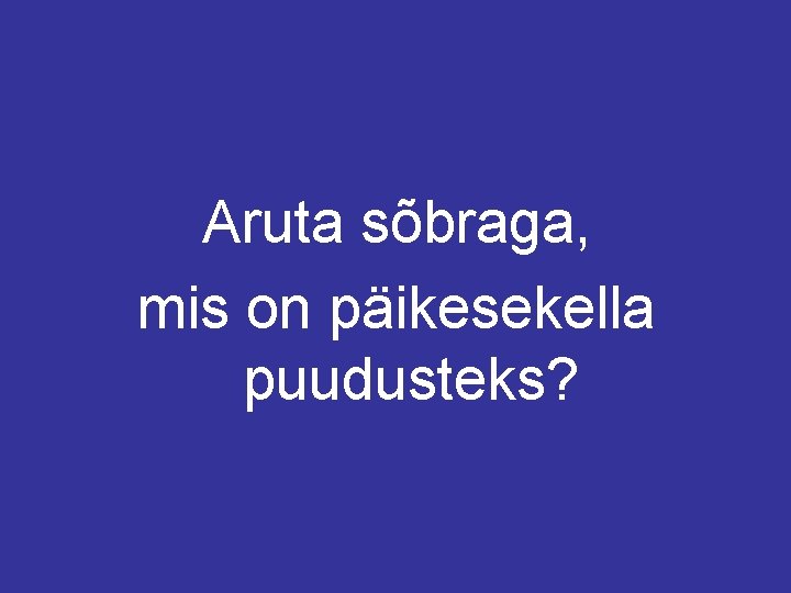 Aruta sõbraga, mis on päikesekella puudusteks? 