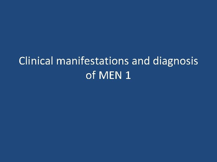 Clinical manifestations and diagnosis of MEN 1 
