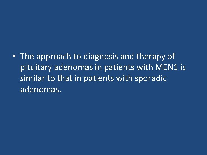  • The approach to diagnosis and therapy of pituitary adenomas in patients with