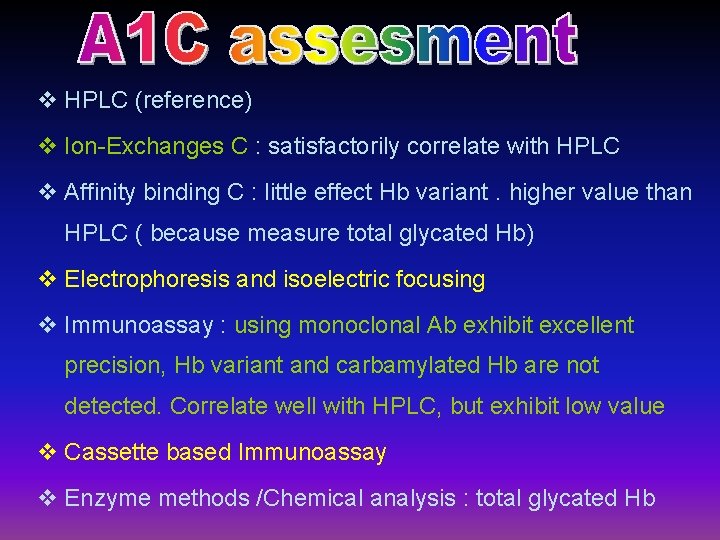 v HPLC (reference) v Ion-Exchanges C : satisfactorily correlate with HPLC v Affinity binding