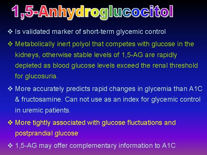 v Is validated marker of short-term glycemic control v Metabolically inert polyol that competes