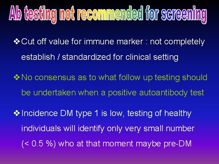 v Cut off value for immune marker : not completely establish / standardized for