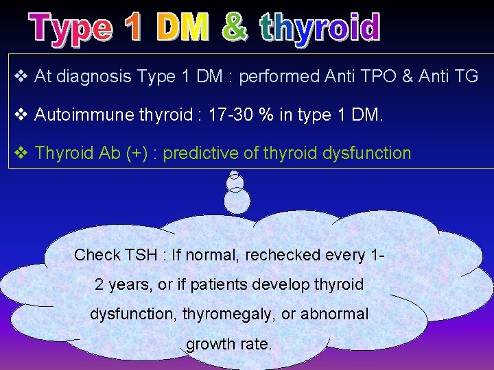 v At diagnosis Type 1 DM : performed Anti TPO & Anti TG v