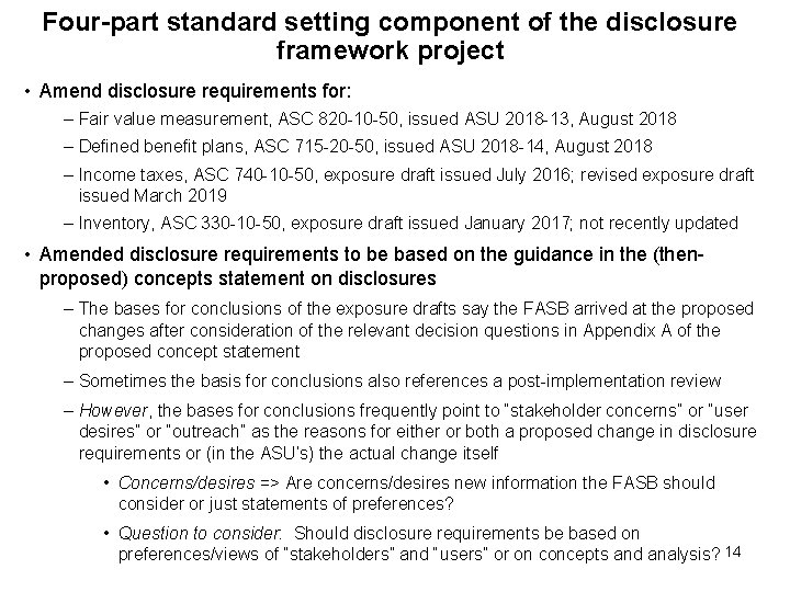 Four-part standard setting component of the disclosure framework project • Amend disclosure requirements for: