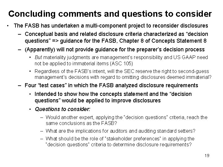 Concluding comments and questions to consider • The FASB has undertaken a multi-component project