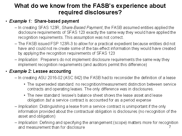What do we know from the FASB’s experience about required disclosures? • Example 1: