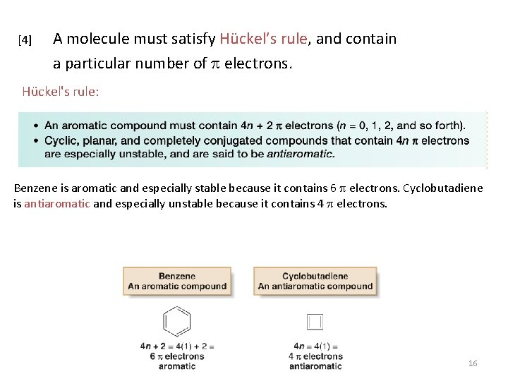 [4] A molecule must satisfy Hückel’s rule, and contain a particular number of electrons.