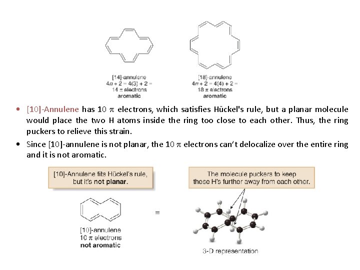 • [10]-Annulene has 10 electrons, which satisfies Hückel's rule, but a planar molecule