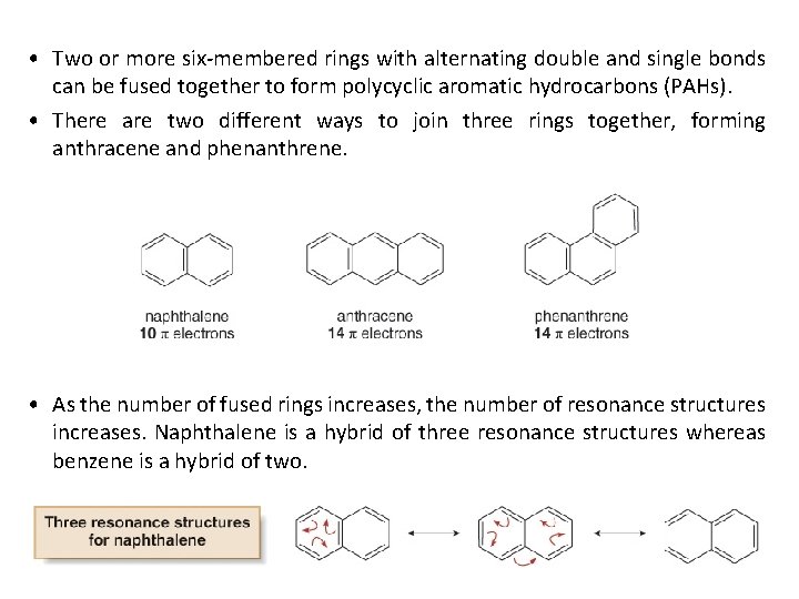  • Two or more six-membered rings with alternating double and single bonds can