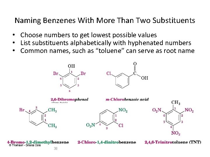 Naming Benzenes With More Than Two Substituents • Choose numbers to get lowest possible