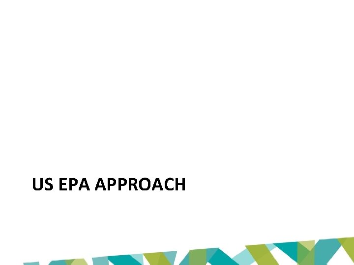 US EPA APPROACH 