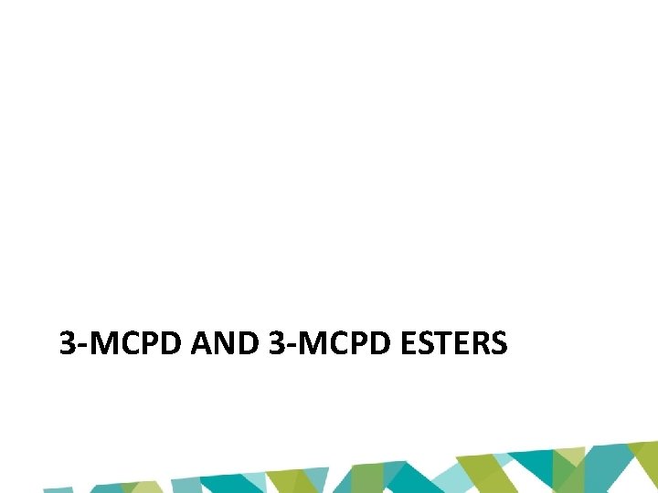 3 -MCPD AND 3 -MCPD ESTERS 