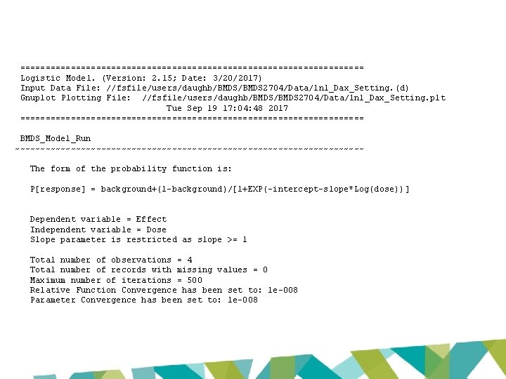================================== Logistic Model. (Version: 2. 15; Date: 3/20/2017) Input Data File: //fsfile/users/daughb/BMDS 2704/Data/lnl_Dax_Setting. (d)