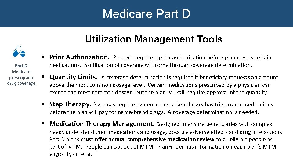 Medicare Part D Utilization Management Tools § Prior Authorization. Plan will require a prior Medicare Part D Utilization Management Tools § Prior Authorization. Plan will require a prior