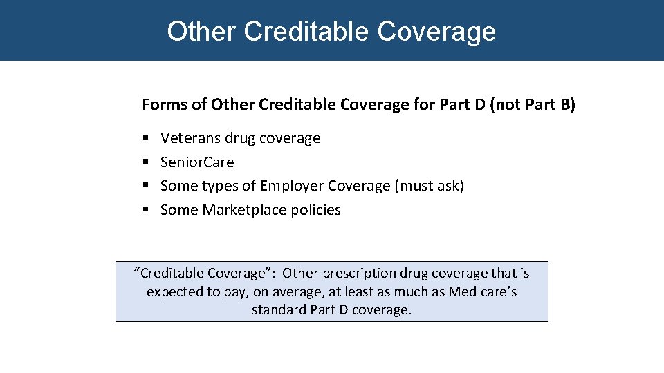 Other Creditable Coverage Forms of Other Creditable Coverage for Part D (not Part B) Other Creditable Coverage Forms of Other Creditable Coverage for Part D (not Part B)