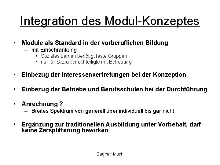 Integration des Modul-Konzeptes • Module als Standard in der vorberuflichen Bildung – mit Einschränkung