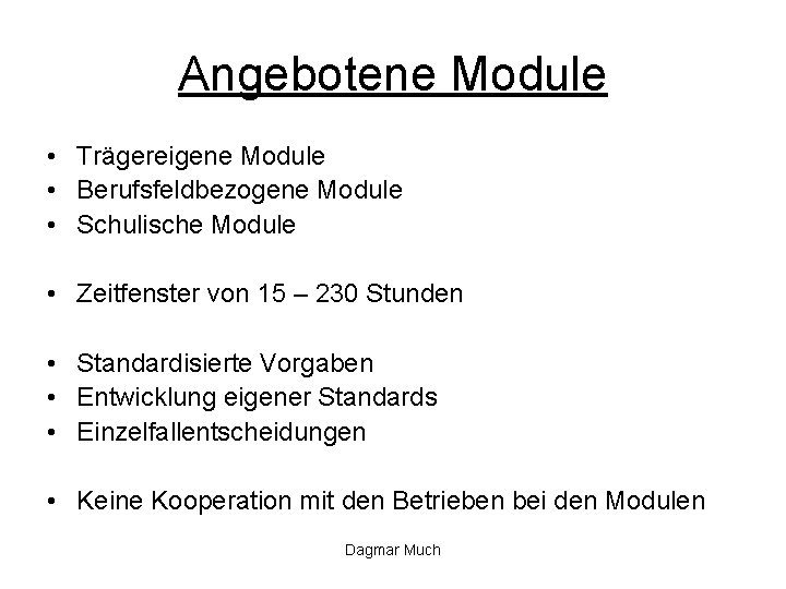 Angebotene Module • Trägereigene Module • Berufsfeldbezogene Module • Schulische Module • Zeitfenster von