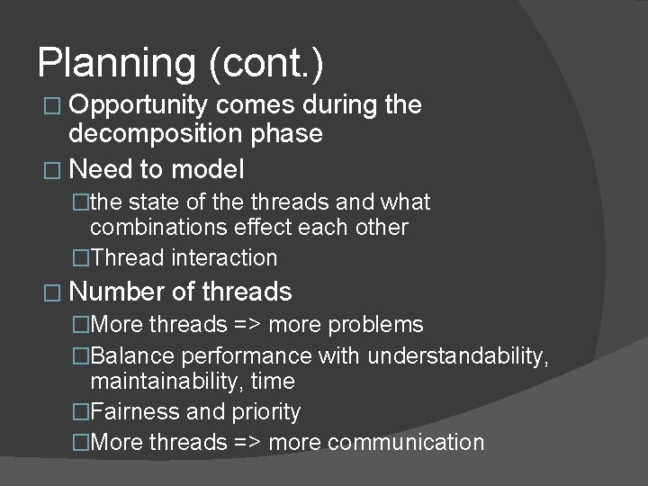 Planning (cont. ) � Opportunity comes during the decomposition phase � Need to model