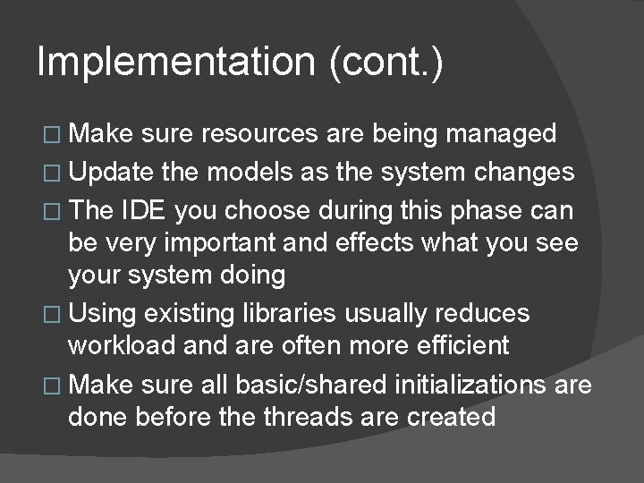 Implementation (cont. ) � Make sure resources are being managed � Update the models