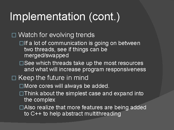 Implementation (cont. ) � Watch for evolving trends �If a lot of communication is
