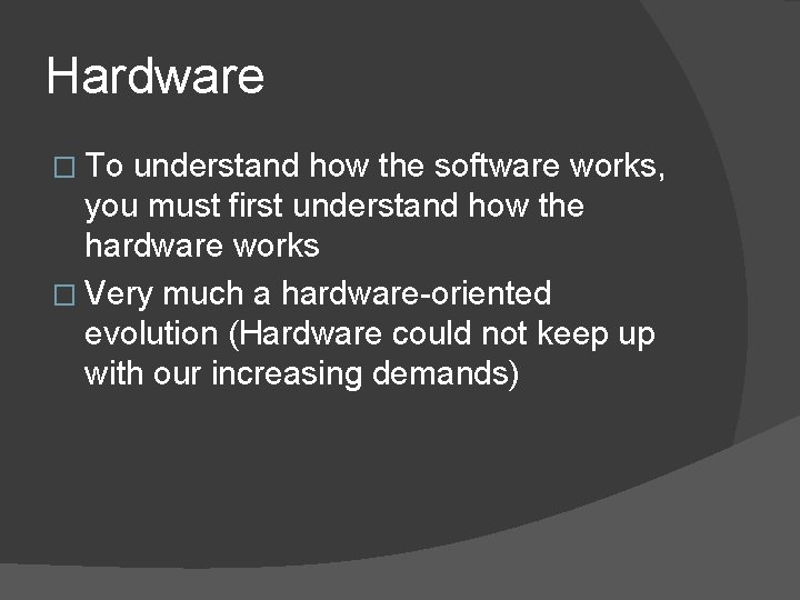 Hardware � To understand how the software works, you must first understand how the