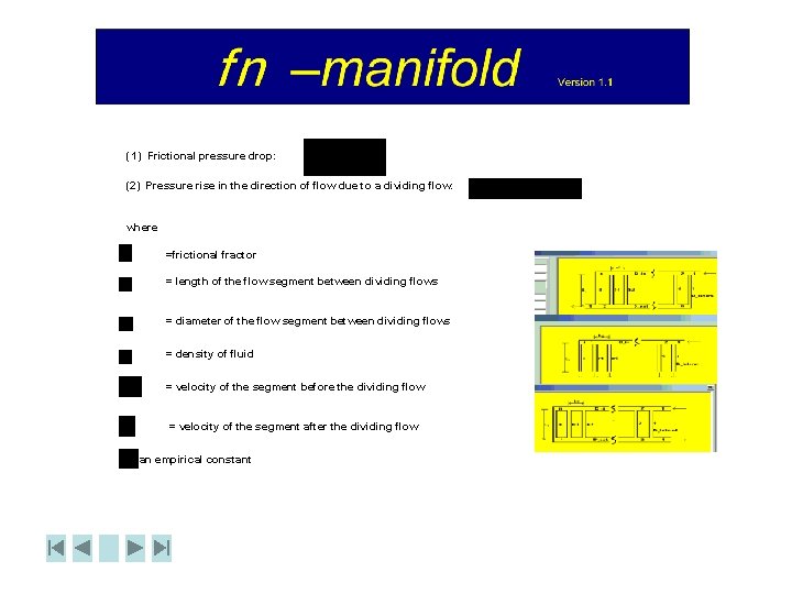 (1) Frictional pressure drop: (2) Pressure rise in the direction of flow due to