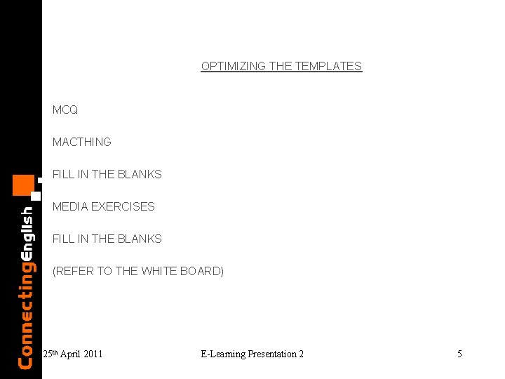 OPTIMIZING THE TEMPLATES MCQ MACTHING FILL IN THE BLANKS MEDIA EXERCISES FILL IN THE OPTIMIZING THE TEMPLATES MCQ MACTHING FILL IN THE BLANKS MEDIA EXERCISES FILL IN THE