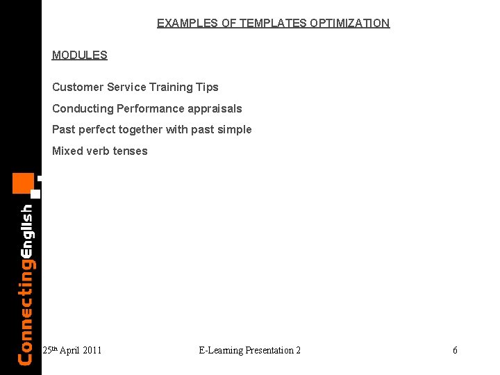 EXAMPLES OF TEMPLATES OPTIMIZATION MODULES Customer Service Training Tips Conducting Performance appraisals Past perfect EXAMPLES OF TEMPLATES OPTIMIZATION MODULES Customer Service Training Tips Conducting Performance appraisals Past perfect