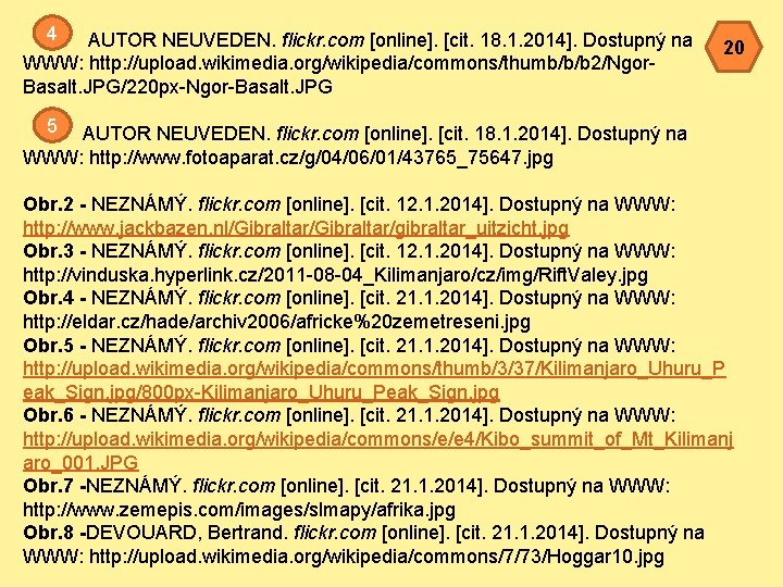 4 AUTOR NEUVEDEN. flickr. com [online]. [cit. 18. 1. 2014]. Dostupný na WWW: http: