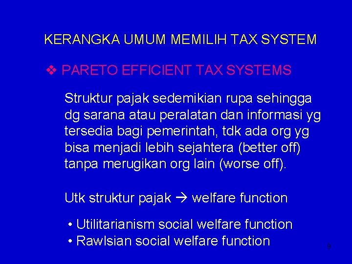 KERANGKA UMUM MEMILIH TAX SYSTEM v PARETO EFFICIENT TAX SYSTEMS Struktur pajak sedemikian rupa