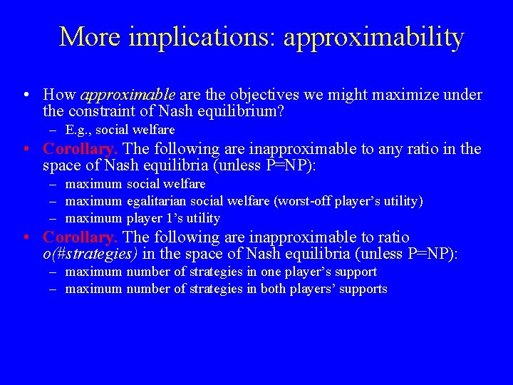 More implications: approximability • How approximable are the objectives we might maximize under the