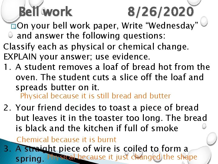 Bell work � On 8/26/2020 your bell work paper, Write “Wednesday” and answer the