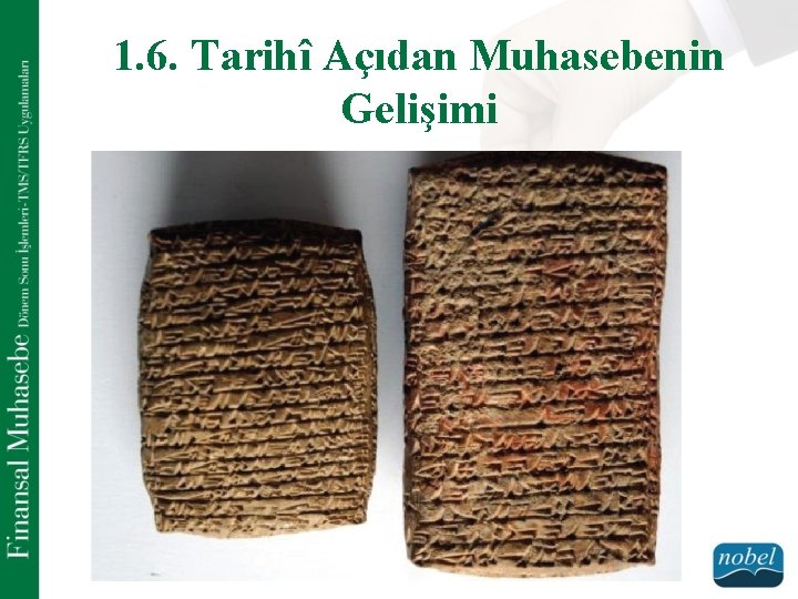 1. 6. Tarihî Açıdan Muhasebenin Gelişimi 