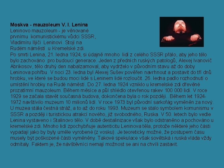 Moskva - mauzoleum V. I. Lenina Leninovo mauzoleum - je věnované prvnímu komunistickému vůdci