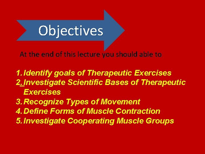 Objectives At the end of this lecture you should able to 1. Identify goals