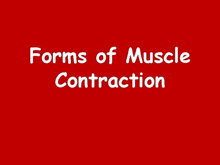 Forms of Muscle Contraction 