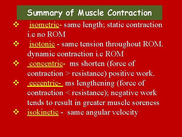 v v v Summary of Muscle Contraction isometric- same length; static contraction i. e