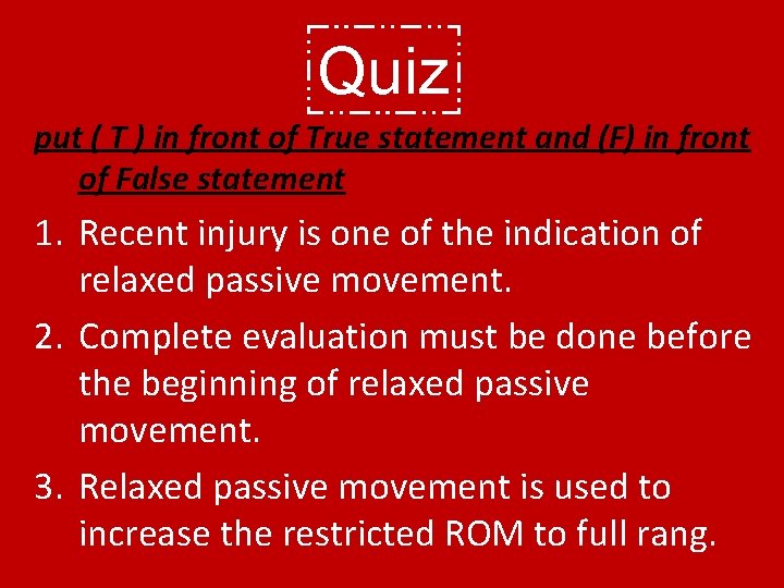 Quiz put ( T ) in front of True statement and (F) in front