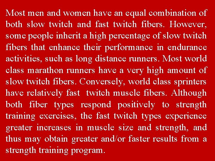 Most men and women have an equal combination of both slow twitch and fast