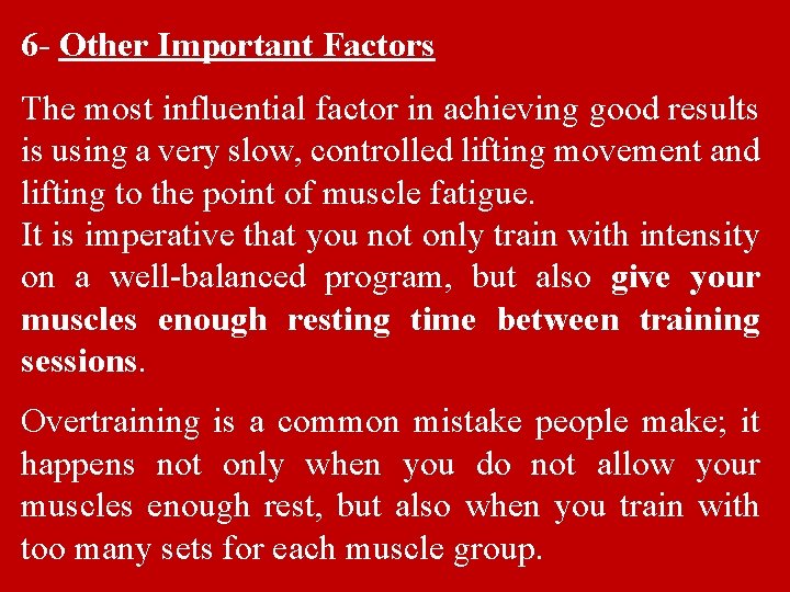 6 - Other Important Factors The most influential factor in achieving good results is