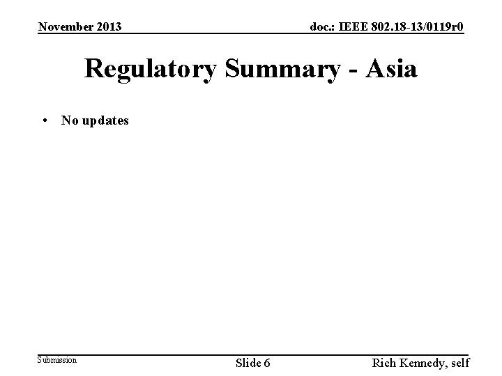 November 2013 doc. : IEEE 802. 18 -13/0119 r 0 Regulatory Summary - Asia