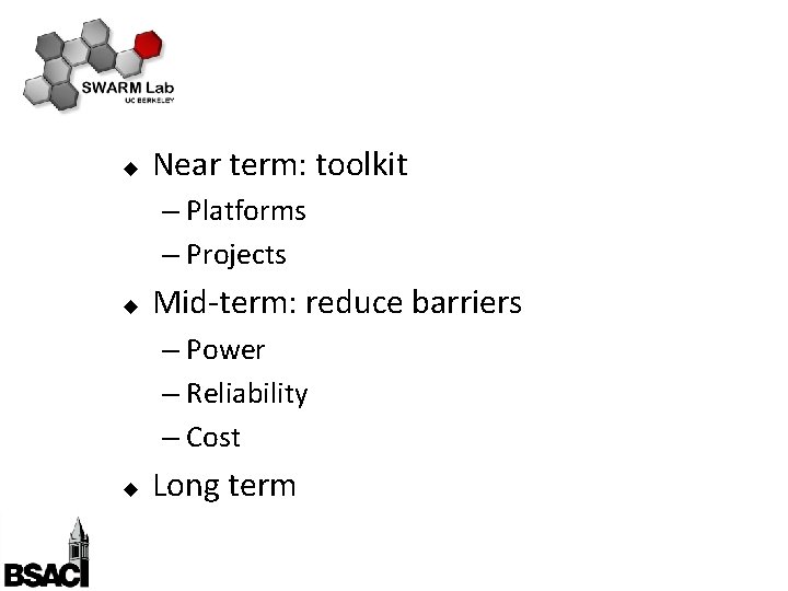 u Near term: toolkit – Platforms – Projects u Mid-term: reduce barriers – Power