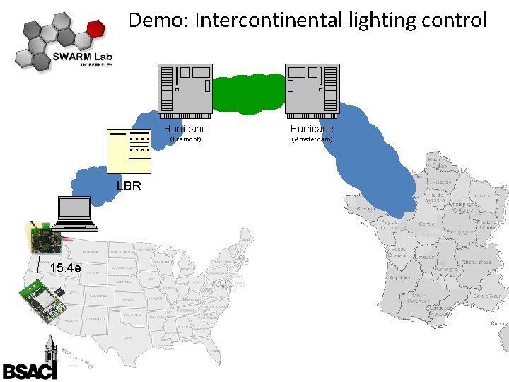 Demo: Intercontinental lighting control LBR 15. 4 e Hurricane (Fremont) (Amsterdam) 