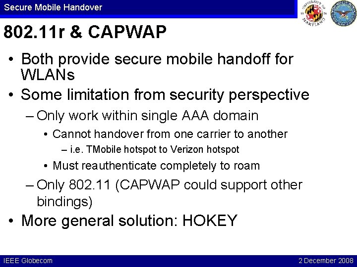 Secure Mobile Handover 802. 11 r & CAPWAP • Both provide secure mobile handoff